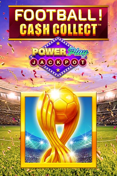Football! Cash Collect PowerPlay Jackpot