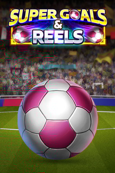 Super Goals & Reels